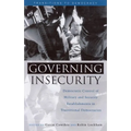 Governing Insecurity: Democratic Control of Military and Security Establishments in Transitional Democracies