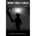 When I Was A Child: A Journey From Religion To Relationship
