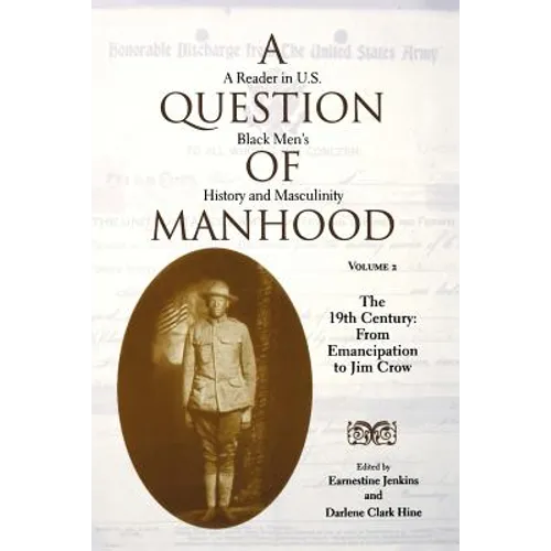 A Question of Manhood: A Reader in U.S. Black Men's History and Masculinity