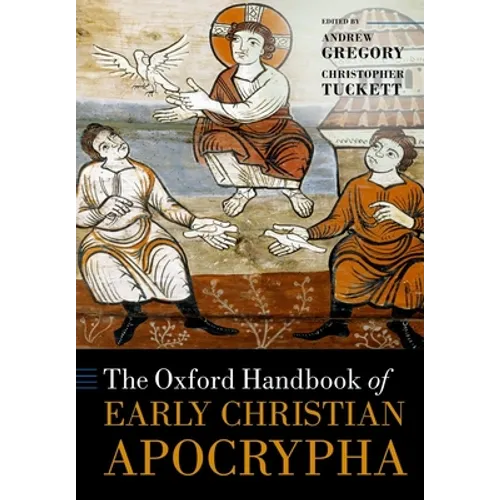 The Oxford Handbook of Early Christian Apocrypha