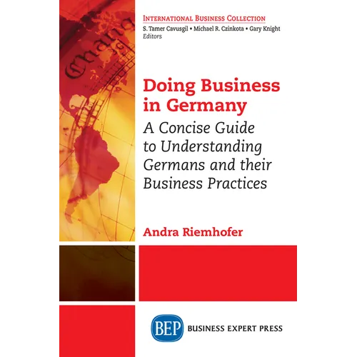Doing Business in Germany: A Concise Guide to Understanding Germans and Their Business Practices