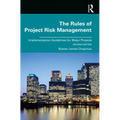 The Rules of Project Risk Management: Implementation Guidelines for Major Projects