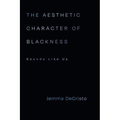 The Aesthetic Character of Blackness: Sounds Like Us
