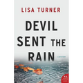 Devil Sent the Rain: A Mystery
