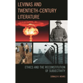 Levinas and Twentieth-Century Literature: Ethics and the Reconstitution of Subjectivity