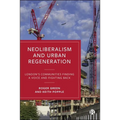 Neoliberalism and Urban Regeneration: London's Communities Finding a Voice and Fighting Back