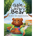 Gale the Library Bear: The Bear Who Feared Running