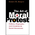 The Art of Moral Protest: Culture, Biography, and Creativity in Social Movements