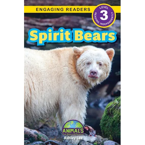 Spirit Bears: Animals That Make a Difference! (Engaging Readers, Level 3)