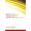 Alasdair Macintyre, George Lindbeck, and the Nature of Tradition