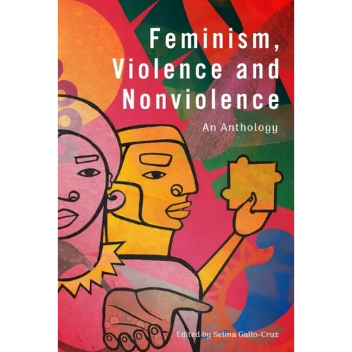 Feminism, Violence and Nonviolence: An Anthology