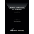 Wrongful Convictions: Cases and Materials, Second Edition