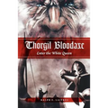 Thorgil Bloodaxe, Enter the White Queen