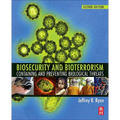 Biosecurity and Bioterrorism: Containing and Preventing Biological Threats