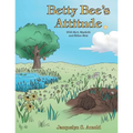 Betty Bee's Attitude: With Myrt, Maybelle and Milton Mole