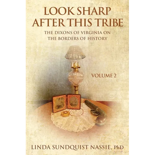 Look Sharp After This Tribe Volume 2: The Dixons of Virginia on the Borders of History