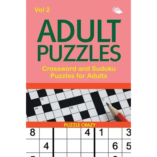 Adult Puzzles: Crossword and Sudoku Puzzles for Adults Vol 2