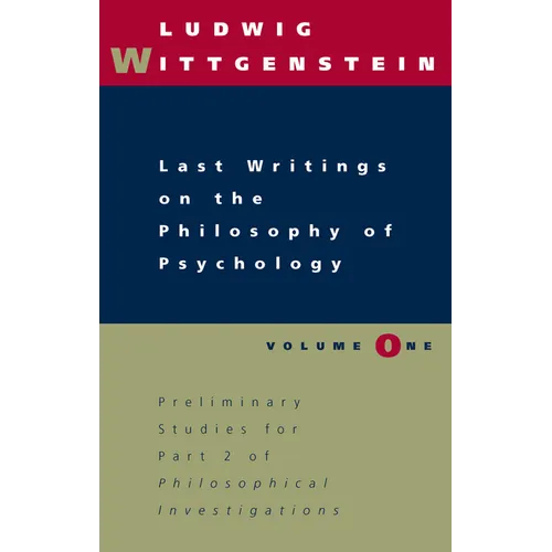 Last Writings on the Philosophy of Psychology, Volume 1