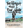 The Realest Shit I Ever Wrote