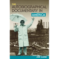 The Autobiographical Documentary in America