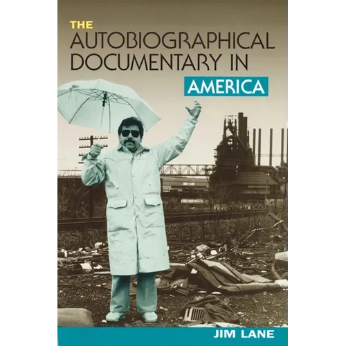 The Autobiographical Documentary in America