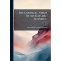 The Complete Works of Alfred Lord Tennyson