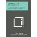 The Riddle of Konnersreuth: A Psychological and Religious Study of Theresa Neumann