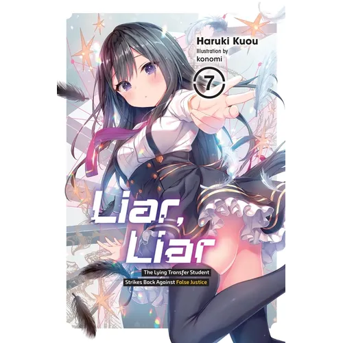 Liar, Liar, Vol. 7: The Lying Transfer Student Strikes Back Against False Justice