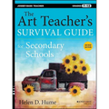 The Art Teacher's Survival Guide for Secondary Schools: Grades 7-12