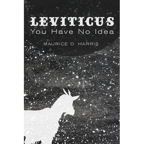 Leviticus: You Have No Idea
