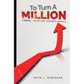 To Turn A Million