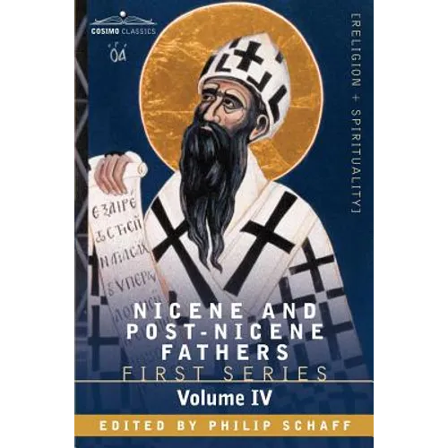 Nicene and Post-Nicene Fathers: First Series, Volume IV St. Augustine: The Writings Against the Manichaeans, and Against the Donatists