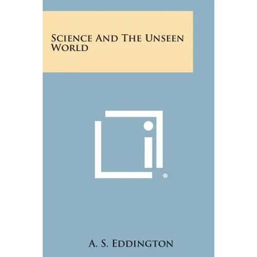 Science and the Unseen World