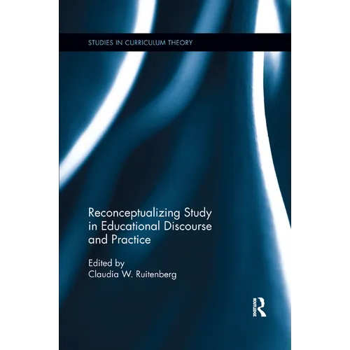 Reconceptualizing Study in Educational Discourse and Practice