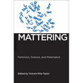 Mattering: Feminism, Science, and Materialism