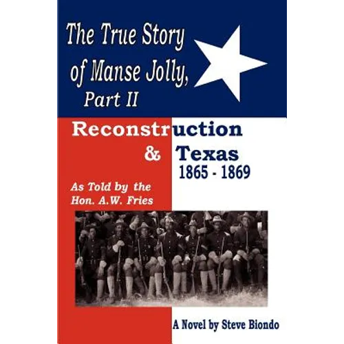 The True Story of Manse Jolly, Part II: As Told by the Hon. A.W. Fries