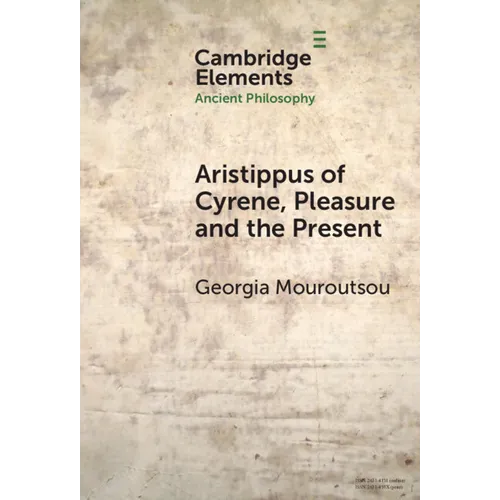 Aristippus of Cyrene, Pleasure and the Present