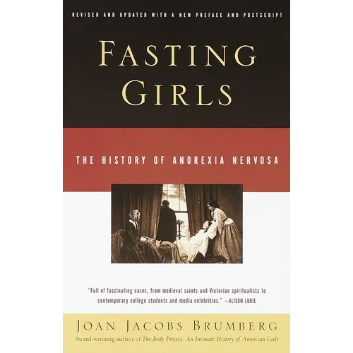 Fasting Girls: The History of Anorexia Nervosa
