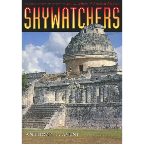 Skywatchers: A Revised and Updated Version of Skywatchers of Ancient Mexico