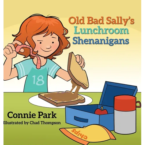 Old Bad Sally and the Lunchroom Shenanigans