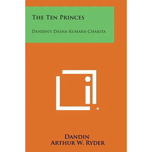 The Ten Princes: Dandin's Dasha-Kumara-Charita