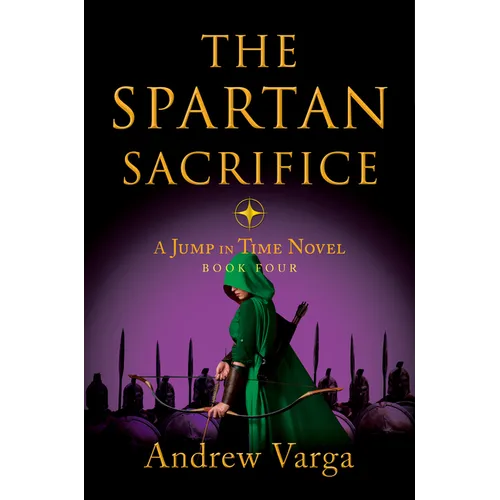 The Spartan Sacrifice: A Jump in Time Novel, Book Four