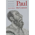 Paul the Convert: The Apostolate and Apostasy of Saul the Pharisee (Revised)