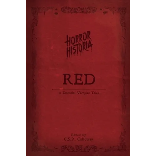 Horror Historia Red: 31 Essential Vampire Tales