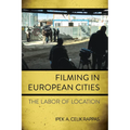 Filming in European Cities: The Labor of Location