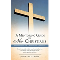 A mentoring guide for new Christians.