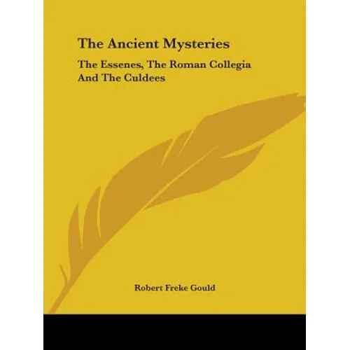The Ancient Mysteries: The Essenes, The Roman Collegia And The Culdees