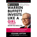 Warren Buffett Invests Like a Girl: And Why You Should, Too