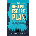 The Debt Pit Escape Plan: Get Creditors Off Your Back, Climb Out of Debt and Rebuild Your Credit