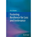 Fostering Resilience for Loss and Irrelevance